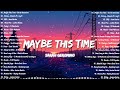 Maybe This Time, Museo, Sining || Top OPM Tagalog Love Songs 2024 || Hot Hits OPM Trending Songs