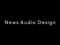 News Audio Design + Traffic Bed