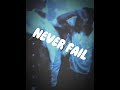 NEVER FAIL (Breeshy ft CiiJay)