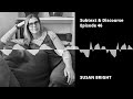 Susan Bright, curator | EP46 Subtext & Discourse