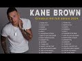 KANE BROWN Greatest Hits Full Album - Best Songs Of KANE BROWN Playlist 2024