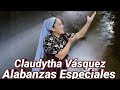 Hna Claudytha Vásquez Alabanzas Especiales Para La Gloria De Dios