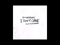 Ed Sheeran and Justin Bieber- I dont care(leaked 30 seconds studio version)