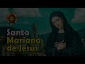 La Vida de SANTA MARIANA de JESÚS: La Azucena de Quito