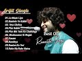 Best Of Arijit Singh _ Romantic Songs _ Arijit Singh All Song _ Non Stop _ Audio Jukebox _ Hit Songs