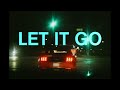 LET IT GO (LYRIC VIDEO)