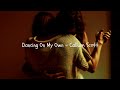 Dancing On My Own - Calum Scott