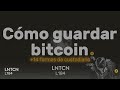 Cómo guardar bitcoin de forma segura, sea cual sea tu nivel