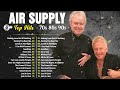 Best Soft Rock of Air Supply 🎸 Air Supply Greatest Hits Full Album 2024 🌺 The Best Of Air Supply