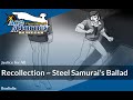 Recollection ~ Steel Samurai's Ballad | Ace Attorney Trilogy - Arranged Soundtrack