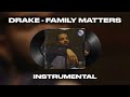 Drake - Family Matters (INSTRUMENTAL) *PT. 3*