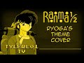 RANMA ½ | RYOGA'S THEME COVER