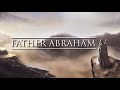 The Complete Story of Abraham
