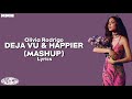 Olivia Rodrigo - deja vu & happier [Mashup] (Lyrics)