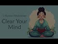 5 Minute Meditation to Clear Your Mind