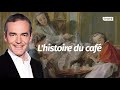 Au cœur de l'Histoire: L'histoire du café (Franck Ferrand)