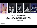 Idol - YOASOBI (Feat.ATARASHII GAKKO!) Ai Cover