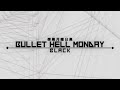 Bullet Hell Monday Black - Stage 2 Extended