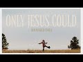 Kim Walker-Smith - ONLY JESUS COULD [OFFICIAL AUDIO]