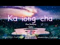 Ka Iong Cha - Ram Suchiang - Lyrics Video