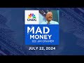 Mad Money - 07/22/24 | Audio Only