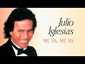 Julio Iglesias - Me Va, Me Va