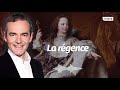 Au cœur de l'Histoire: La régence (Franck Ferrand)