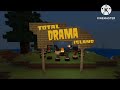 Total Drama Island Intro outro Minecraft Mencari Konklusi hujan