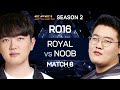 [ENG] SCSL S2 Ro.16 Match 8 (Royal vs Noob) - SCSL English (StarCastTV English)