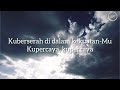 Kupercaya JanjiMu Lirik - NDC Worship [Official Lyric Video] - Lagu Rohani