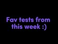 Favorite TESTS from this week