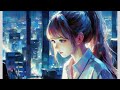 🎧 Chill Beats #Lofi 🤍 3rd Mix 30min 🖤 Study with me 📝【 Tokyo Night Girl 】 #chillbeats #studywithme