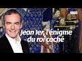 Au cœur de l'histoire: Jean Ier, l'énigme du roi caché (Franck Ferrand)