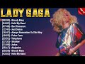 Lady Gaga Greatest Hits 2024 - Pop Music Mix - Top 10 Hits Of All Time