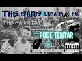 THE GANG - Pode Tentar [Faixa 4 EP] Luca M & RK.