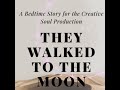 They Walked to the Moon, Part One