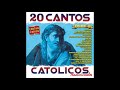 📀 20 Cantos Catolicos Tradicionales (Disco Completo)📀
