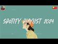 Spotify playlist 2024 🍐 I bet you know all these songs ~ Spotify trending songs