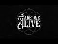 Are We Alive - Risen