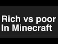 RICH VS POOR In Minecraft