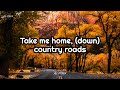 John Denver - Take Me Home, Country Roads (Lyrics)