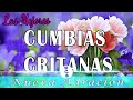 CUMBIAS PARA GOZARCE EN EL SEÑOR / CUMBIAS CRISTIANAS 2022 / MUSICA CRISTIANA ALEGRE