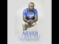 Never Leave Me (feat. Trademark, Thulasizwe)