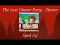 The Last Dinner Party - Sinner (Sped Up)