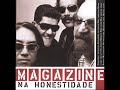 Magazine - Na Honestidade (2002)