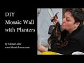 Step By Step DIY Mosaic Wall With Planters Project