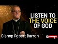 Bishop Robert Barron  |  Listen to the Voice of God!