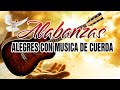 Musica Cristiana Alabanzas Muy Bonitas De Cuerdas, Cantando Alabanzas Alegres Con Musica De Cuerda.