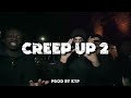 Creep Up 2 (Yavi DG x Sdot Go Type Beat) | Prod. by KTP