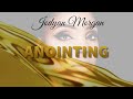 Jodyan Morgan- Anointing (Audio)